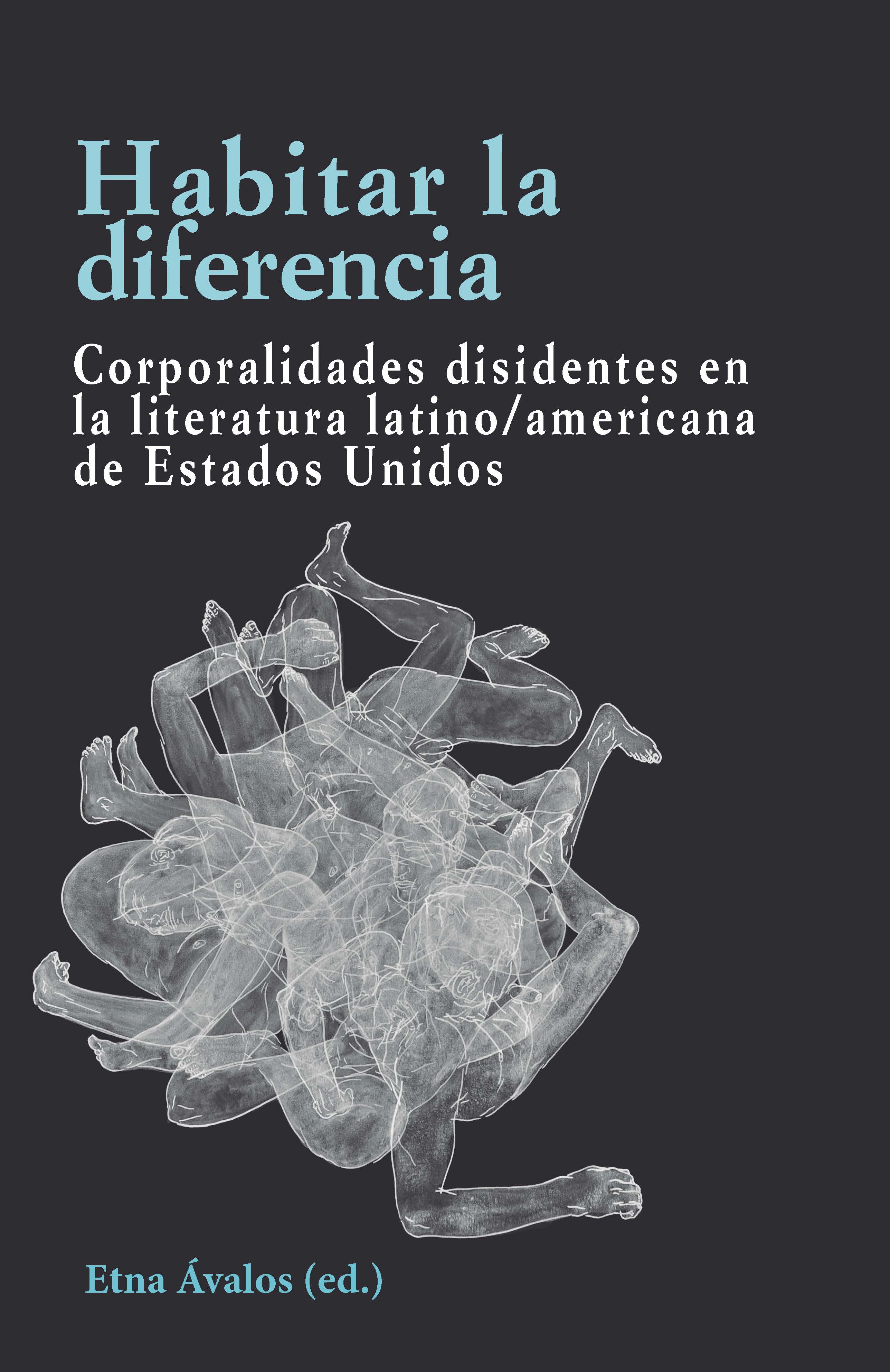 Habitar la diferencia. Corporalidades disidentes en la literatura latino/americana de Estados Unidos
